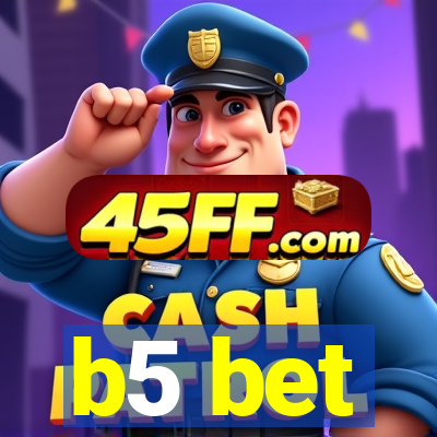 b5 bet